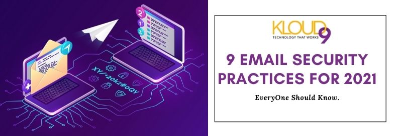 9 Email Security Practices For 2021