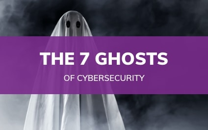 The 7 Ghosts of Cybersecurity