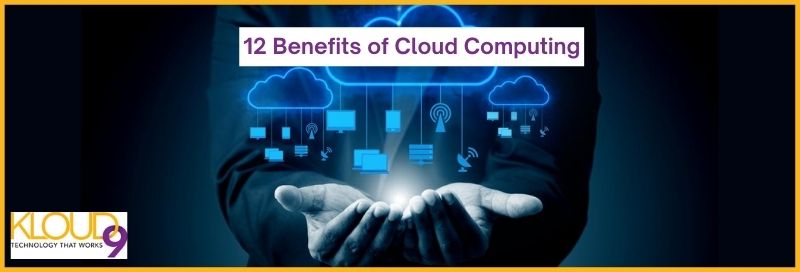 12 Benefits Of Cloud Computing