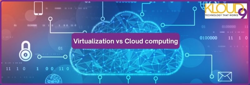 Virtualization Vs Cloud Computing