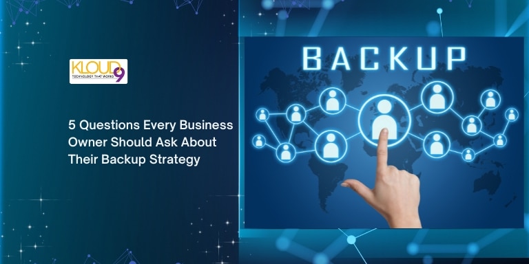 5 Questions Every Business Owner Should Ask About Their Backup Strategy